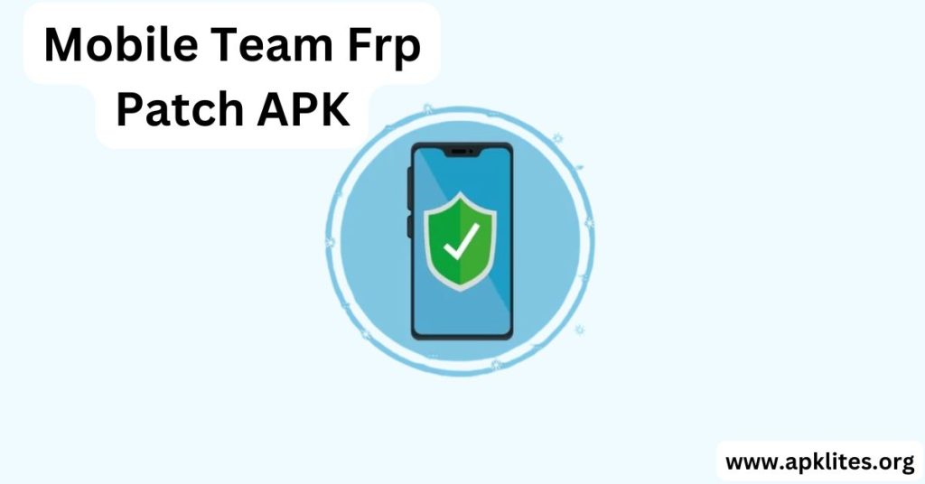 Mobile Team FRP Patch APK