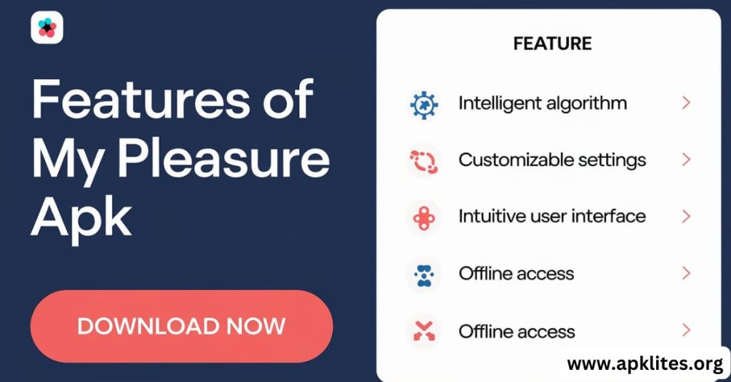Features of My Pleasure APK